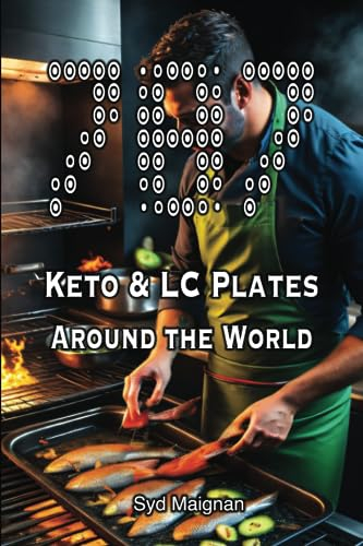 707 Keto & LC Plates Around the World (404 - Collective Recipes by Syd Maignan)