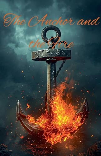 The Anchor and the Fire