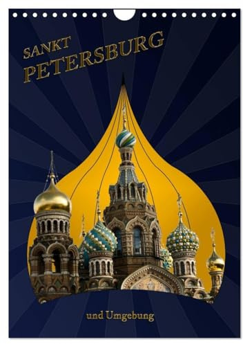 St. Peterburg und Umgebung (Wandkalender 2026 DIN A4 hoch), CALVENDO Monatskalender: Erleben Sie St. Petersburg mit allen Schönheiten (CALVENDO Orte)