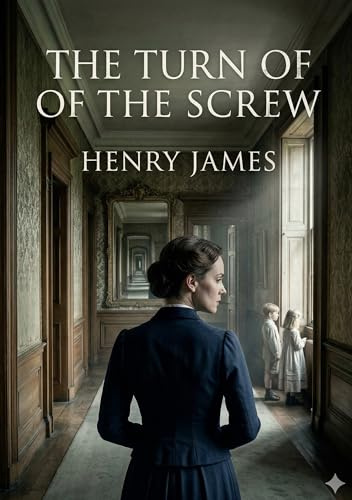 The Turn of the Screw: by Henry James