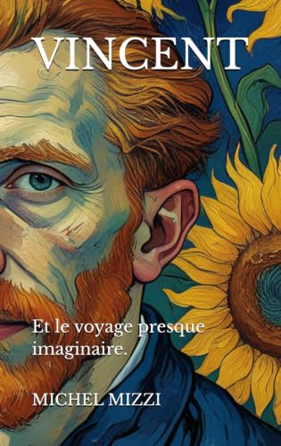 VINCENT: Et le voyage presque imaginaire.