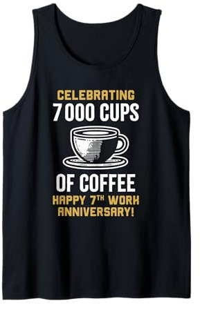 7000 Cups of Coffee 7th Work Anniversary 7 Years Tank Top