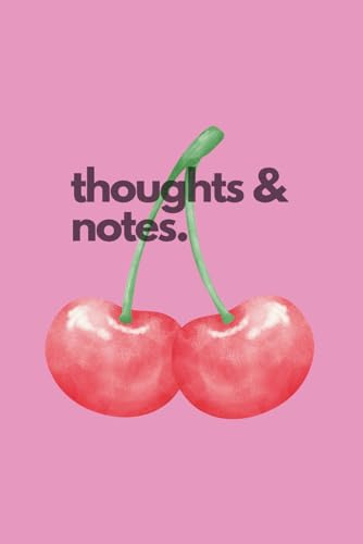 Thoughts & Notes – Cute Cherry Notebook | 6x9 Lined Journal for Writing, School & Everyday Use: Trendy Pink Cover with Fruit Design | Softcover ... Pages for Journaling, Note Taking & Gift Idea