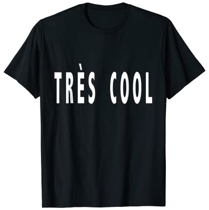TRES COOL Sehr cool - Fresh T-Shirt T-Shirt