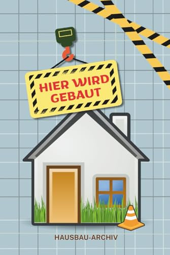 XXL Hausbau-Notizbuch (A5) | 250 Seiten Planer für Bauherren, klare Übersicht für Bauplanung, To-Do-Listen & Anbieter: Mit To-Do-Listen, Kontakt- & ... sowie 180 extra Seiten | blank & kariert