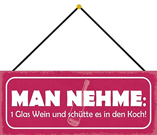 Blechschild mit Kordel 27 x 10 cm Wand/Tür Schild: Man nehme 1 Glas Wein und schütte es in den Koch - Blechemma