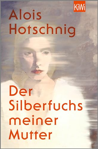 Der Silberfuchs meiner Mutter: Roman