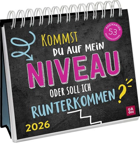 Postkartenkalender 2026: Kommst du auf mein Niveau oder soll ich runterkommen?: Wochenkalender zum Aufstellen, Tischkalender mit Spiralbindung und 53 Postkarten zum Heraustrennen