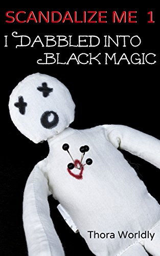 Scandalize Me 1: I Dabbled Into Black Magic (English Edition)