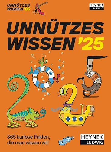 Unnützes Wissen - Tagesabreißkalender 2025 zum Aufstellen oder Aufhängen - Ludwig bei Heyne-Verlag - Aufstellkalender - 366 kuriose Fakten, die man wissen will - 11 cm x 15 cm