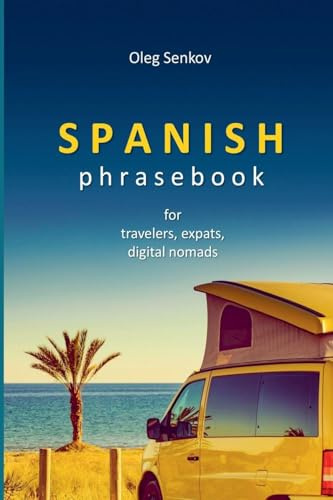 Spanish Phrasebook for Travelers, Expats and Digital Nomads