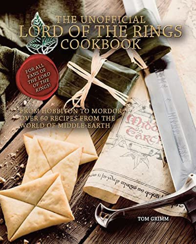 The Unofficial Lord of the Rings Cookbook: From Hobbiton to Mordor, Over 60 Recipes from the World of Middle-Earth (English Edition)
