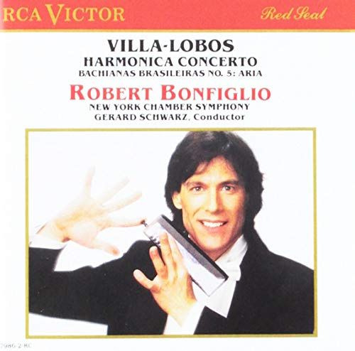 Villa-Lobos: Harmonica Concerto, Bachianas Brasileiras No. 5: Aria Robert Bonfiglio