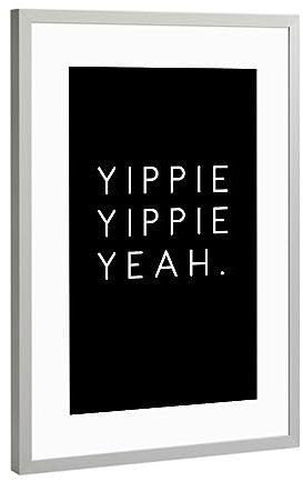 artboxONE Poster mit Rahmen Silber 75x50 cm Bilderwand Yippie Yippie Yeah von AB1 Edition - gerahmtes Poster