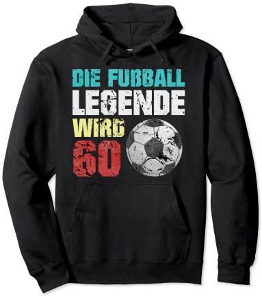 60ter Geburtstag Fußball Legende 60. Geburtstag Pullover Hoodie