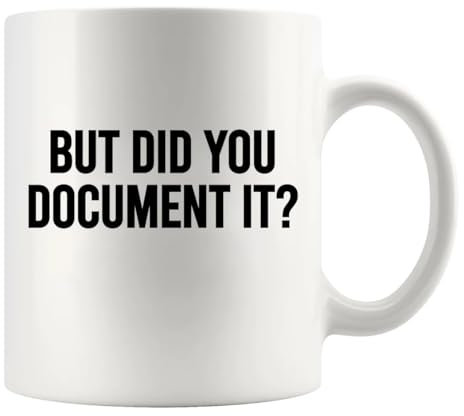 But Did You Document It Funny Office Gifts For Boss Coworker Employee Employer Manager Sarcastic Mugs Ceramic Mug 11 oz White default