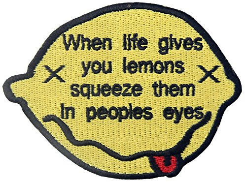 When Life Gives You Lemons, Squeeze Them in Peoples Eyes Embroidered Patch Funny Biker Applique Iron On Sew On Emblem