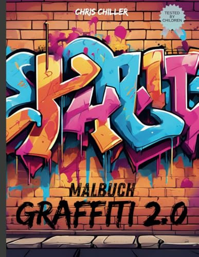 Graffiti 2.0 Malbuch: 50 Seiten voller kreativer und abwechslungsreicher Graffiti Motive für kleine Künstler / Auszeit von der digitalen Welt / zu Hause, unterwegs oder als Geschenk
