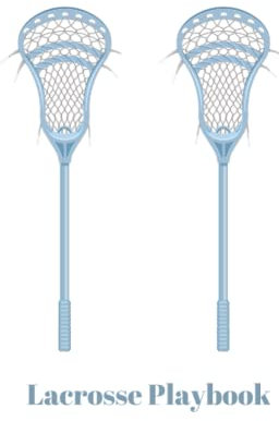 Two Blue Lacrosse Sticks Lacrosse Playbook: Lacrosse Playbook (6 x 9 inches, 150 pages)