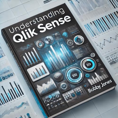 Understanding Qlik Sense for Administrators and Non-Technical Personnel (English Edition)