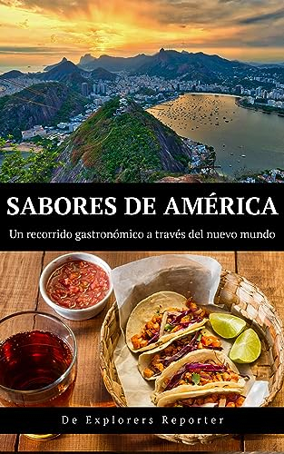 Sabores de América: Un recorrido gastronómico a través del nuevo mundo (Sabores del mundo)