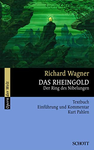 Das Rheingold: Der Ring des Nibelungen (Opern der Welt)