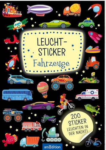Leucht-Sticker – Fahrzeuge: 200 Sticker leuchten in der Nacht! | Stickerheft mit nachtleuchtendem Spezialeffekt (Dekosticker)