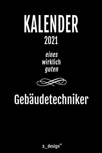 Kalender 2021 für Gebäudetechniker: Wochenplaner / Tagebuch / Journal für das ganze Jahr: Platz für Notizen, Planung / Planungen / Planer, Erinnerungen und Sprüche
