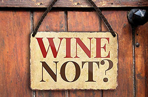 schilderkreis24 – Blechschild Lustiger Spruch “Wine NOT?“ Deko Schild Hängeschild Geschenkidee Retro Witziges Geschenk zum Geburtstag Weihnachten Weinkeller Weinbar Weinlaube 18x12 cm