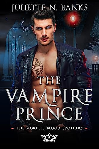 The Vampire Prince: A fated mates steamy paranormal romance (Moretti Blood Brothers Romance Book 1) (English Edition)
