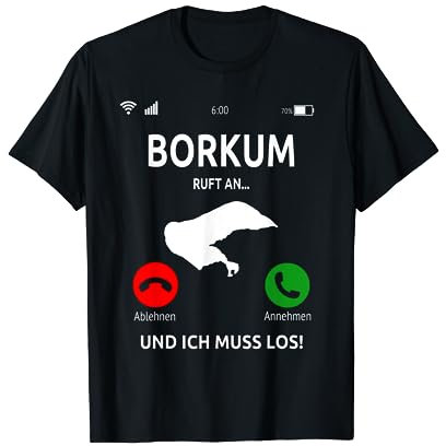 Borkum Ruft An Design Ostfriesische Insel Urlaub Nordsee T-Shirt