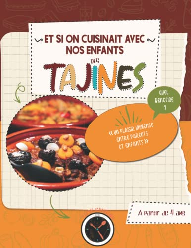 Et si on cuisinait avec nos enfants DES TAJINES: Livre de recettes DE TAJINES fait maison simple et facile - cuisiner avec papa - cuisiner avec maman