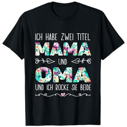 Ich Habe Zwei Titel Mama Und Oma Beste Mutter Muttertag T-Shirt