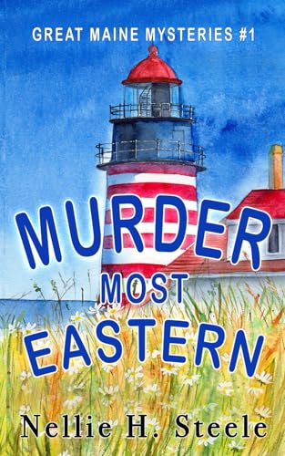 Murder Most Eastern (Great Maine Mysteries, Band 1)