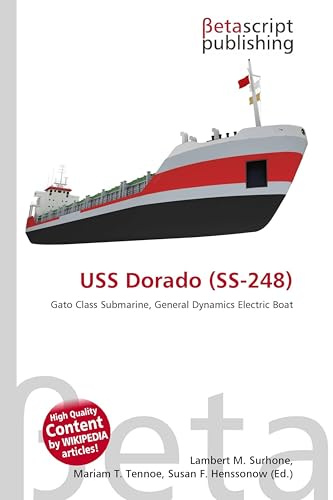USS Dorado (SS-248): Gato Class Submarine, General Dynamics Electric Boat