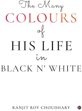 The Many Colours of His Life in Black n' White