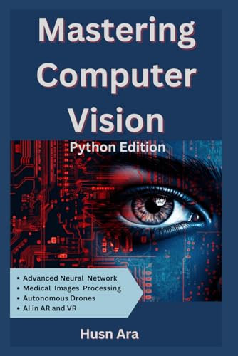 Mastering Computer Vision: Python Edition