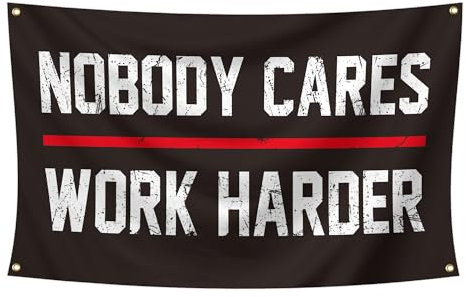 Nobody Cares Work Harder Flagge, 90 x 152 cm, motivierende Flagge für Zuhause, Fitnessstudio, Wanddekoration, Fitness, inspirierende Flaggen für Zimmer, College, Banner