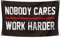 Nobody Cares Work Harder Flagge, 90 x 152 cm, motivierende Flagge für Zuhause, Fitnessstudio, Wanddekoration, Fitness, inspirierende Flaggen für Zimmer, College, Banner