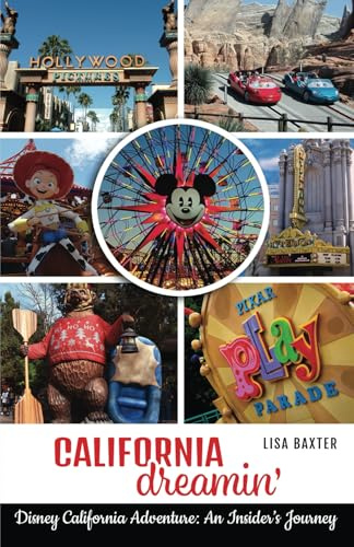California Dreamin': Disney California Adventure: An Insider’s Journey