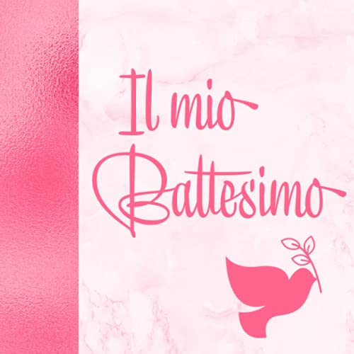 Il Mio Battesimo: Libro degli ospiti ❦ Per congratulazioni auto-scritte e foto incollate ❦ Copertina con colomba rosa per ragazze ❦ Idea regalo per genitori