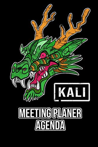 Kali Linux Dragon Meeting Planer ToDo List and Notebook: Penetraiton Test Meeting Planer Agenda and Rating for Security Network Engineers