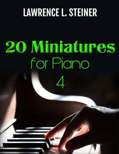 20 Miniatures for Piano - Vol. 4: Easy Sheet Music. Modern Music