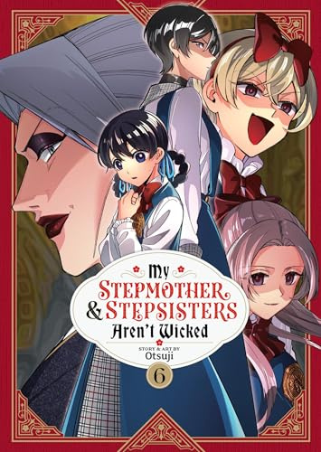 My Stepmother and Stepsisters Aren't Wicked Vol. 6 (My Stepmother & Stepsisters Aren't Wicked)