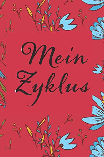 Mein Zyklus.: Menstruationskalender - Menstruation Tagebuch - Zykluskalender - Periodenkalender - 6x9.