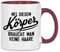 wowshirt Tasse Mit Diesem Körper Braucht Man Keine Haare Glatze Haarausfall, Farbe:White - Bordeaux