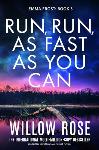 Run, Run, as Fast as You Can: Absolutely unputdownable crime fiction (Emma Frost Book 3)