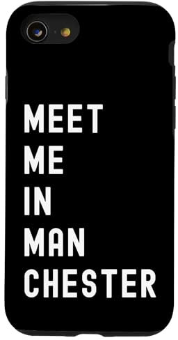 Meet Me In Manchester, England, United Kingdom Case for iPhone SE (2020) / 7 / 8