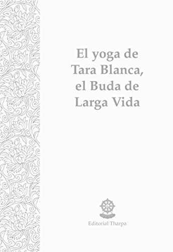 El yoga de Tara Blanca (Spanish Edition)