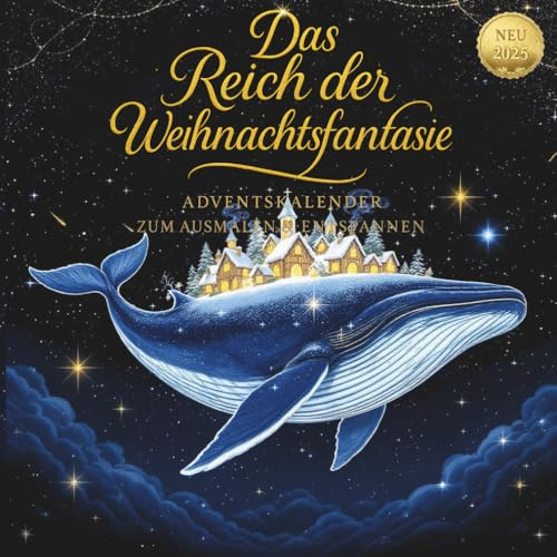Das Reich der Weihnachtsfantasie – Adventskalender zum Ausmalen & Entspannen: Adventskalender zum Ausmalen & Entspannen